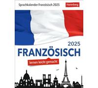Französisch Sprachkalender 2025 - Französisch lernen leicht gemacht - Tagesabreißkalender: In nur 10 Minuten täglich Grundkenntnisse verbessern mit ... Französischlektionen. Auch zum Aufhängen