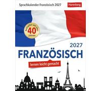 Französisch Sprachkalender 2027 - Französisch lernen leicht gemacht - Tagesabreißkalender: In nur 10 Minuten täglich Grundkenntnisse verbessern mit ... Französischlektionen. Auch zum Aufhängen