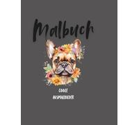Französische Bulldogge - Das große Malbuch: 35 niedliche Ausmalbilder für Kinder - ideal zum Entspannen, Kreativsein und Spaßhaben