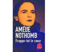 Frappe-toi le coeur | Amélie Nothomb