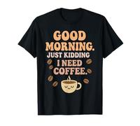 Frase Café Divertida Good Morning I Need Coffee Camiseta