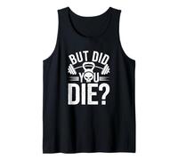Frase de Entrenamiento But Did You Die Camiseta sin Mangas