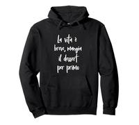 Frase Divertente La Vita è Breve, Manga il Postre. Sudadera con Capucha