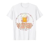 Frase Divertida La última Cerveza y Me Voy Camiseta