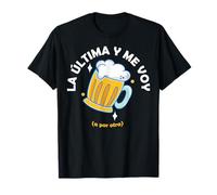 Frase divertida La última cerveza y yo voy Camiseta