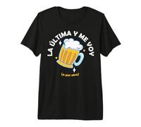 Frase Divertida La última Cerveza y yo voy Camiseta Premium