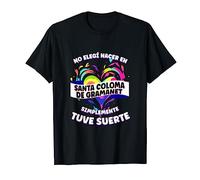 Frase Divertida Para Gente de Santa Coloma De Gramanet Camiseta