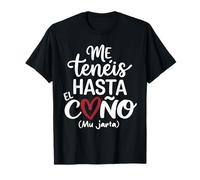 Frase Divertida para Mujer Me tenéis hasta el Coño Mu Jarta Camiseta