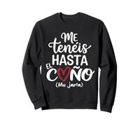 Frase Divertida para Mujer Me tenéis hasta el Coño Mu Jarta Sudadera
