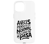 Frase Graciosa y Divertida Hombre Mujer A Veces Pienso Carcasa para iPhone 15