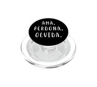 Frase inspiradora en español Positivo Ama, perdona, Olvida PopSockets PopGrip para MagSafe
