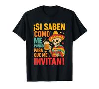 Frase Mexicana Si Saben Cómo Me Pongo México Fiesta Camiseta