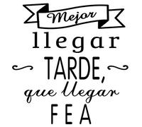 Frase Vinilo “ Mejor llegar tarde… “ Vinilos decorativos vinilo frases motivadoras para pared. Vinilo para decorar habitaciones. Vinilos decorativos frases .Vinilos pared DC-16054 (30x20cm)