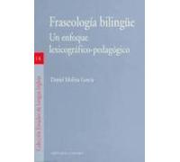 Fraseologia Bilingüe. Un Enfoque Lexicografico-pedagogico