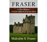 Fraser : A Clan History: From the Highlands to the New World (Clan Histories)