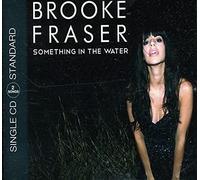 Fraser,Brooke - Something in the Water (2track)