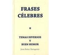 FRASES CÉLEBRES. (SIN COLECCION)