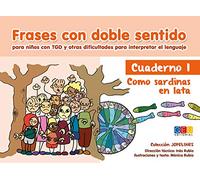 Frases con doble sentido - Cuaderno 1 - Como sardinas en lata / Editorial GEU / A partir de 6 años/ Desarrolla habilidades / Amplia lenguaje (COLECCIÓN JOPELINES)