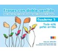 Frases Con Doble Sentido Cuaderno 3 Todo Esta Patas Arriba: Para Niños