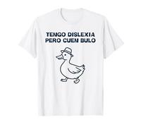 Frases Dislexicas Divertidas Tengo Dislexia Pero Cuen Bulo Camiseta