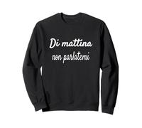 Frases Divertidas, Di mattina Non parlatemi Sudadera