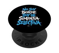 Frases Divertidas Hombre No Soy Borde de Simpatia Selectiva PopSockets PopGrip Adhesivo