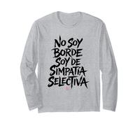 Frases Divertidas - No Soy Borde Soy de Simpatia Selectiva Manga Larga