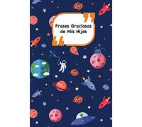 Frases Graciosas de mis hijos: Portada con Espacio | Apunta las frases graciosas de tus niños: Volume 4 (Momentos inolvidables)