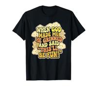Frases gráficas Divertidas para Hombre y Mujer de «When God Made Me», Humor Adulto Camiseta