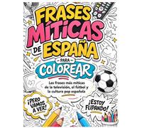 FRASES MITICAS DE ESPAÑA PARA COLOREAR: LAS FRASES MÁS MÍTICAS DE LA TELEVISIÓN, EL FÚTBOL Y LA CULTURA POP ESPAÑOLA.