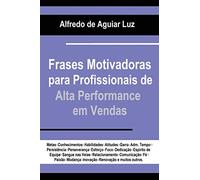 FRASES MOTIVADORAS PARA PROFISSIONAIS DE ALTA PERFORMANCE EM VENDAS