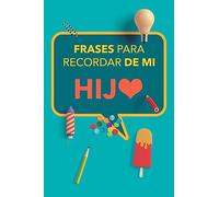 Frases para recordar de mi hijo: Apunta las divertidas ocurrencias de tus hijos y atesóralas de por vida. Un precioso libro para rellenar. Diario de Recuerdos. Regalo para padres