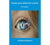 Frases Para Silenciar A Alma (ebook)