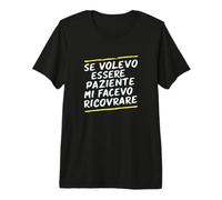 Frases Si Quería Ser Paciente Me Habría Hospitalizado Camiseta Premium