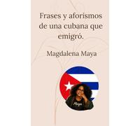 Frases y aforismos de una cubana que emigró.