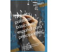 "Frases y palabras básicas en español para principiantes",: "Aprende español de forma fácil y eficiente con frases y palabras cotidianas"