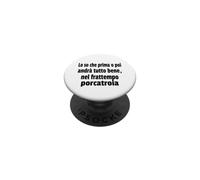 Frasi Divertenti, «Lo sé Que Antes o después andará Todo Bien..» PopSockets PopGrip Adhesivo