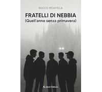 Fratelli di nebbia (Quell'anno senza primavera) (I diamanti)