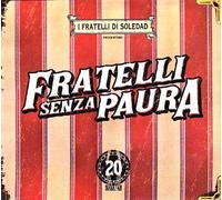 Fratelli Di Soledad - Fratelli Senza Paura