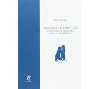 Fratelli e sorelle. L'ordine di nascita nella famiglia