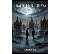 FRATELLI NELL'OMBRA: Un'opera in stile gotico che esplora la solitudine, l'esilio e la fratellanza tra anime affini