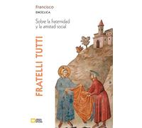 Fratelli tutti. Carta encíclica sobre la fraternidad y la amistad social (Magistero Papa Francesco)