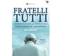 Fratelli Tutti ¿Ideología en la teología? Juicio moral al capitalismo: 5 (Fundación Cultural Ángel Herrera Oria)