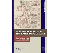 Fraternal Bonds in the Early Middle Ages (Beyond Medieval Europe)