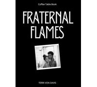 Fraternal Flames: A Coffee Table Book With Black & White Anime Photos Of Couples