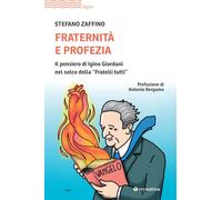Fraternità e profezia. Il pensiero di Igino Giordani nel solco della «Fratelli tutti» (Logos)