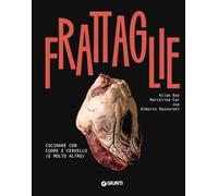 Frattaglie. Cucinare con cuore e cervello (e molto altro) (Ricettario d'autore)