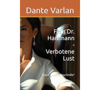 Frau Dr. Hartmann - Verbotene Lust: Band 1 - „Die Nachhilfe“
