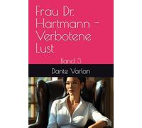 Frau Dr. Hartmann - Verbotene Lust: Band 3
