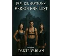 Frau Dr. Hartmann - Verbotene Lust Trilogie: Eine leidenschaftliche Femdom-Erotik voller Macht, Hingabe und gefährlicher Anziehung